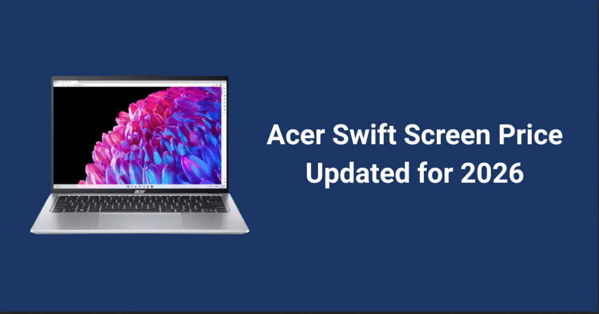 Acer Swift Screen replacement price